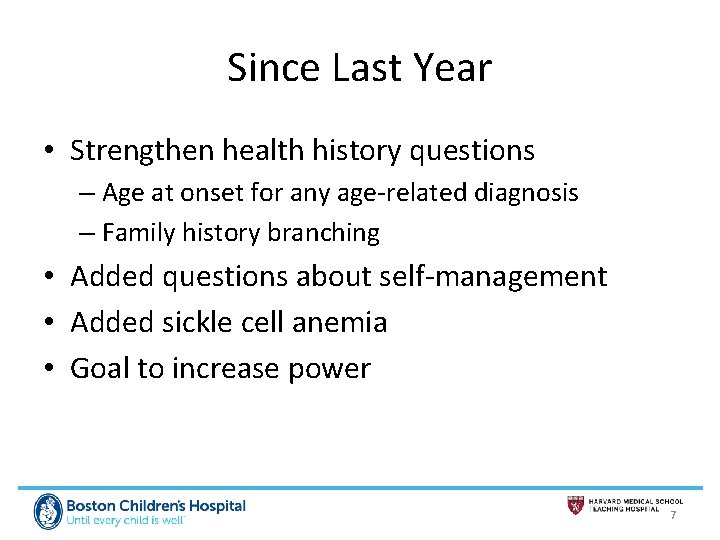 Since Last Year • Strengthen health history questions – Age at onset for any