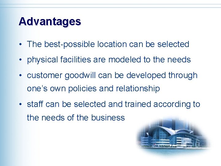 Advantages • The best-possible location can be selected • physical facilities are modeled to