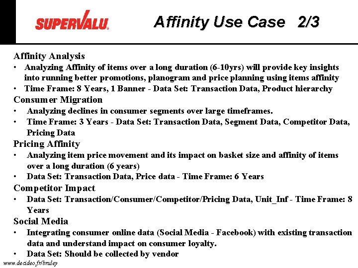 Affinity Use Case 2/3 Affinity Analysis • Analyzing Affinity of items over a long
