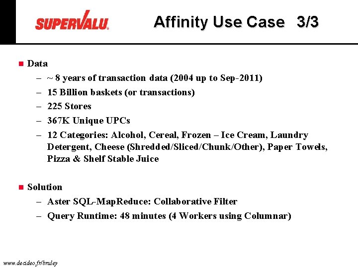 Affinity Use Case 3/3 n Data – ~ 8 years of transaction data (2004
