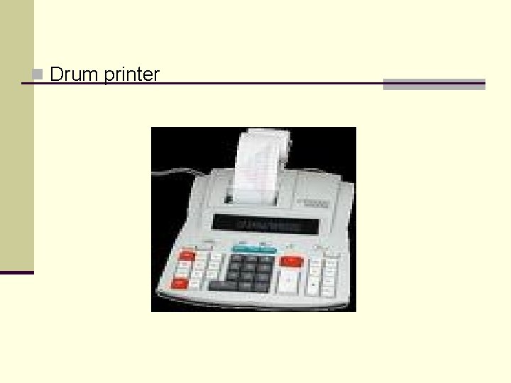 n Drum printer 