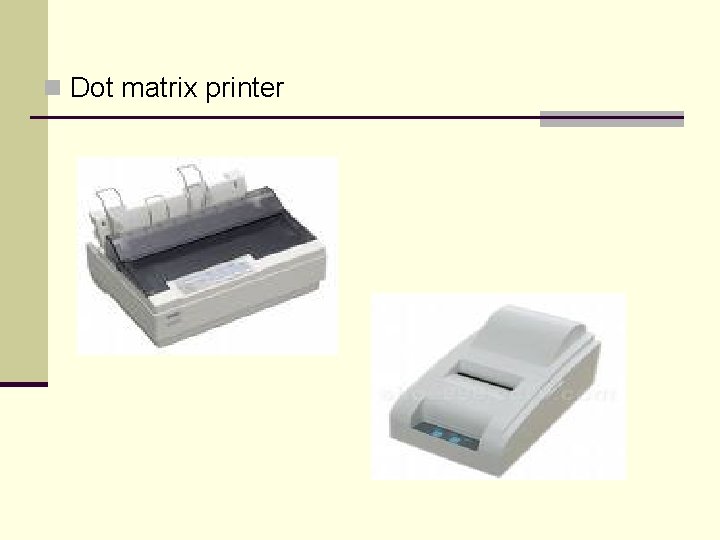 n Dot matrix printer 