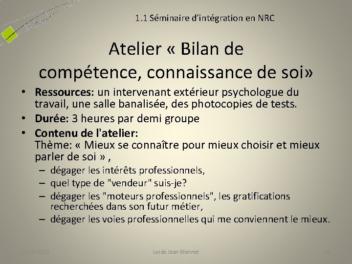 1. 1 Séminaire d’intégration en NRC Atelier « Bilan de compétence, connaissance de soi»