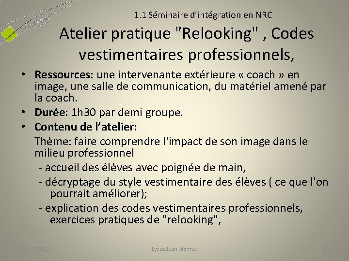 1. 1 Séminaire d’intégration en NRC Atelier pratique "Relooking" , Codes vestimentaires professionnels, •