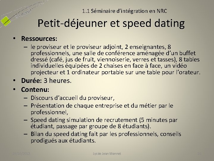 1. 1 Séminaire d’intégration en NRC Petit-déjeuner et speed dating • Ressources: – le