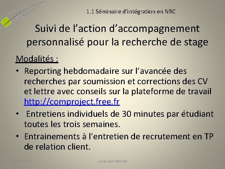 1. 1 Séminaire d’intégration en NRC Suivi de l’action d’accompagnement personnalisé pour la recherche
