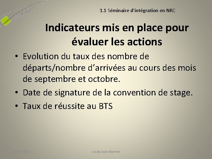 1. 1 Séminaire d’intégration en NRC Indicateurs mis en place pour évaluer les actions