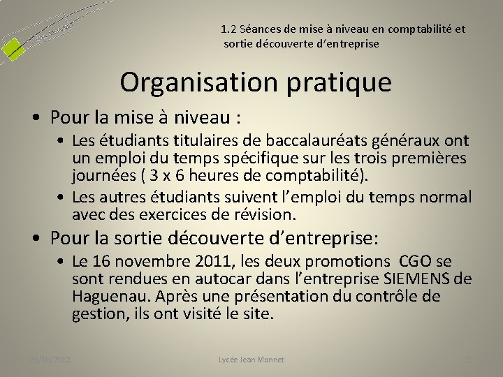 1. 2 Séances de mise à niveau en comptabilité et sortie découverte d’entreprise Organisation