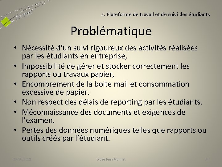 2. Plateforme de travail et de suivi des étudiants Problématique • Nécessité d’un suivi