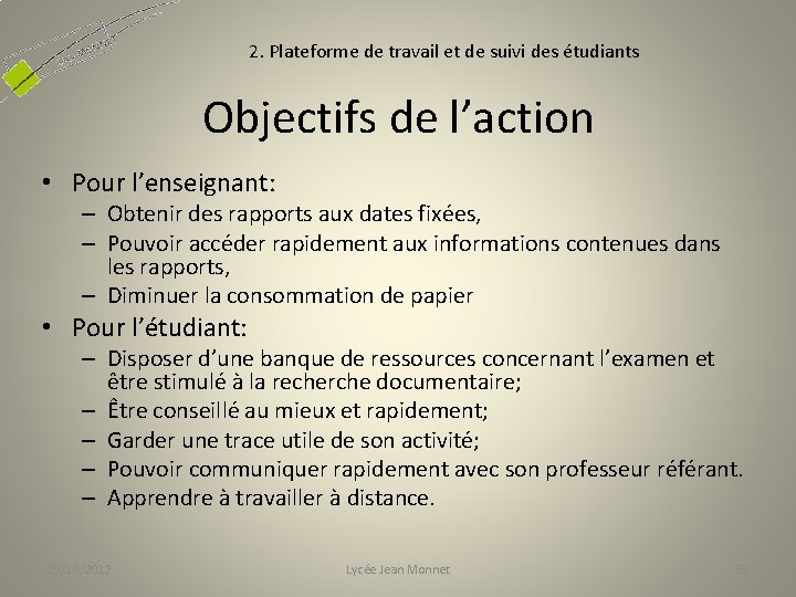 2. Plateforme de travail et de suivi des étudiants Objectifs de l’action • Pour