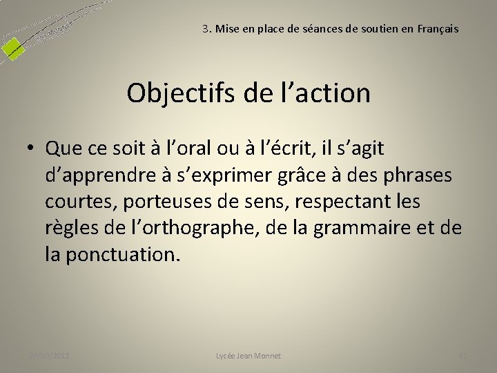 3. Mise en place de séances de soutien en Français Objectifs de l’action •
