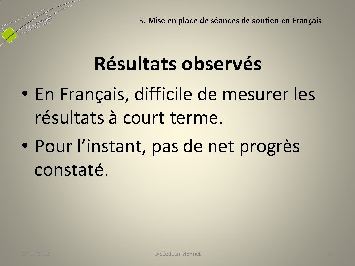 3. Mise en place de séances de soutien en Français Résultats observés • En