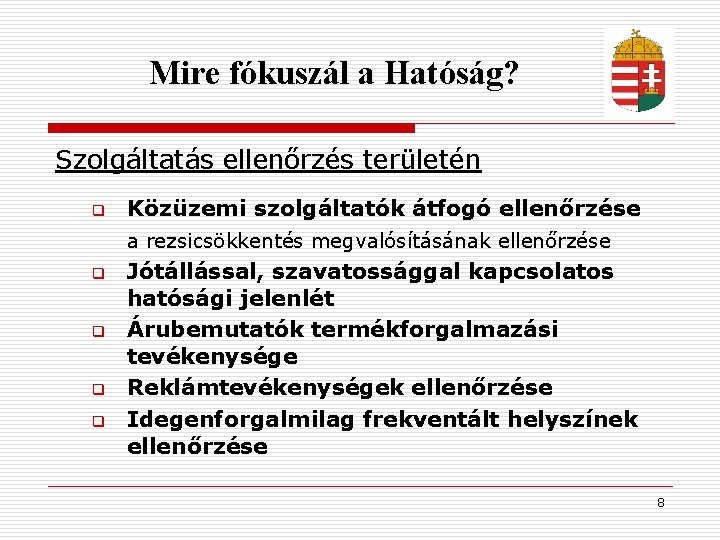 Mire fókuszál a Hatóság? Szolgáltatás ellenőrzés területén q Közüzemi szolgáltatók átfogó ellenőrzése a rezsicsökkentés