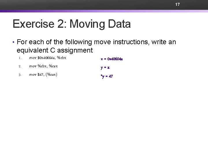 17 Exercise 2: Moving Data • For each of the following move instructions, write