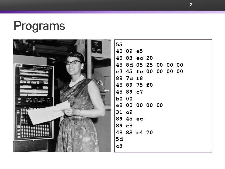 2 Programs 55 #include<stdio. h> 48 89 e 5 int main(int argc, 48 83