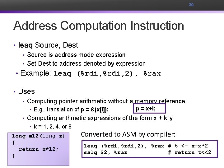 30 Address Computation Instruction • leaq Source, Dest • Source is address mode expression