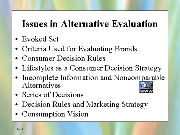 Issues in Alternative Evaluation • • • Evoked Set Criteria Used for Evaluating Brands