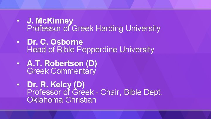  • J. Mc. Kinney Professor of Greek Harding University • Dr. C. Osborne