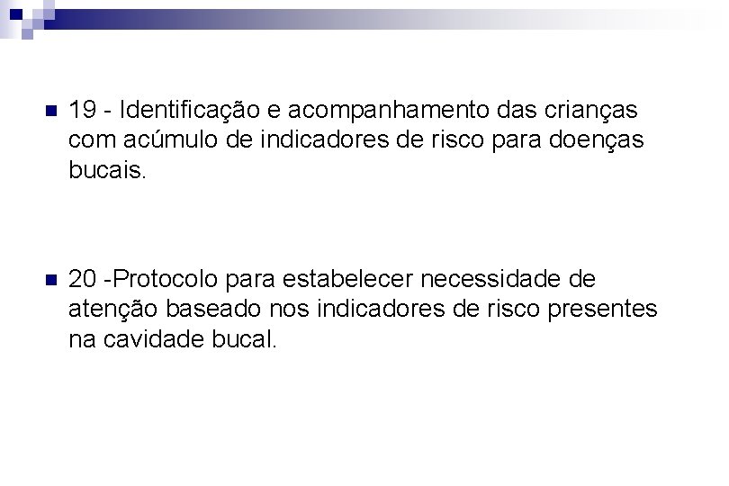 n 19 - Identificação e acompanhamento das crianças com acúmulo de indicadores de risco