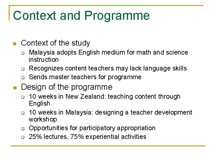 Context and Programme n Context of the study q q q n Malaysia adopts