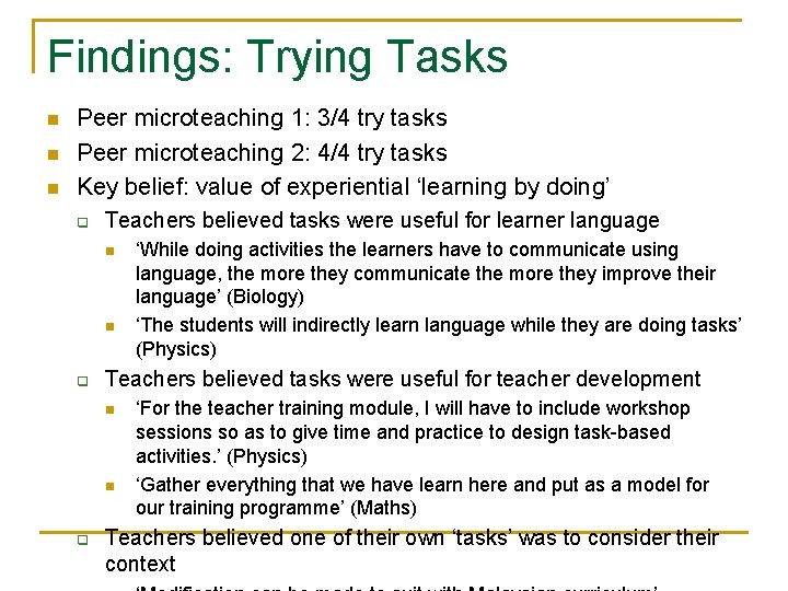 Findings: Trying Tasks n n n Peer microteaching 1: 3/4 try tasks Peer microteaching