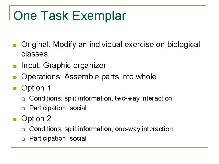 One Task Exemplar n n Original: Modify an individual exercise on biological classes Input: