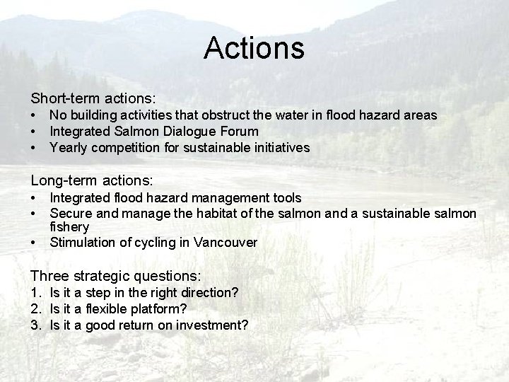 Actions Short-term actions: • • • No building activities that obstruct the water in