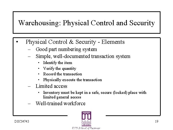 Warehousing: Physical Control and Security • Physical Control & Security - Elements – Good