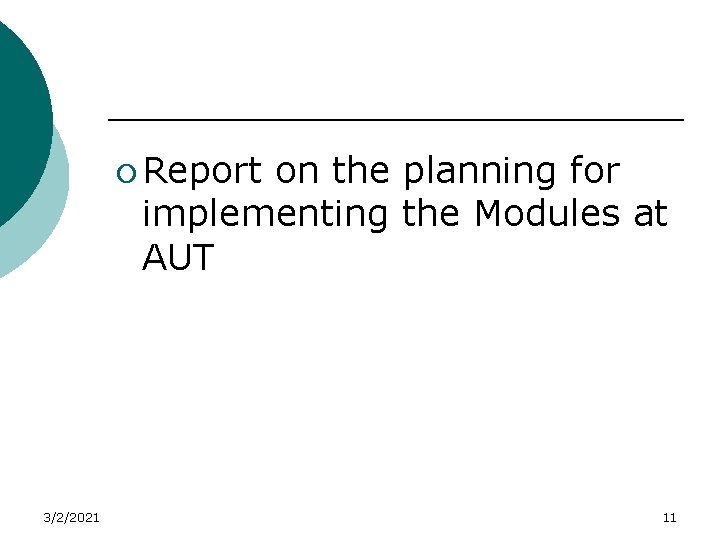 ¡ Report on the planning for implementing the Modules at AUT 3/2/2021 11 