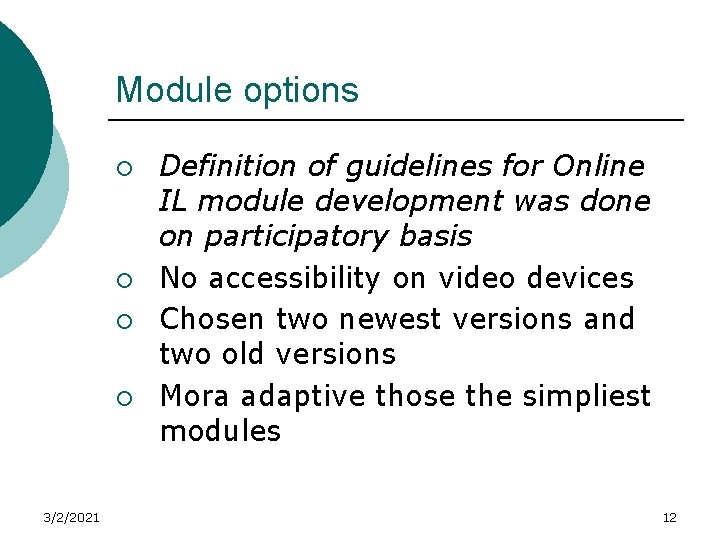 Module options ¡ ¡ 3/2/2021 Definition of guidelines for Online IL module development was