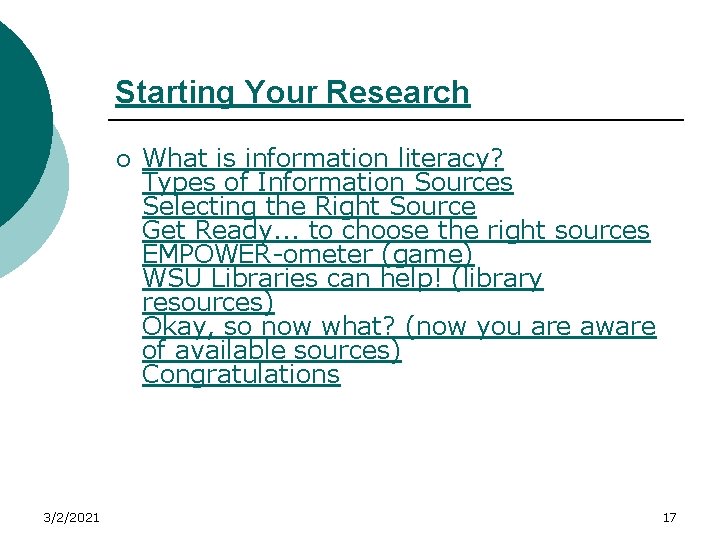 Starting Your Research ¡ 3/2/2021 What is information literacy? Types of Information Sources Selecting