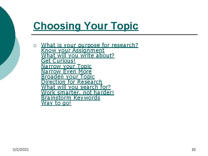 Choosing Your Topic ¡ 3/2/2021 What is your purpose for research? Know your Assignment