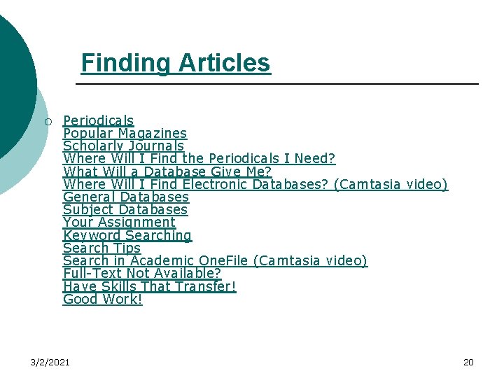 Finding Articles ¡ Periodicals Popular Magazines Scholarly Journals Where Will I Find the Periodicals