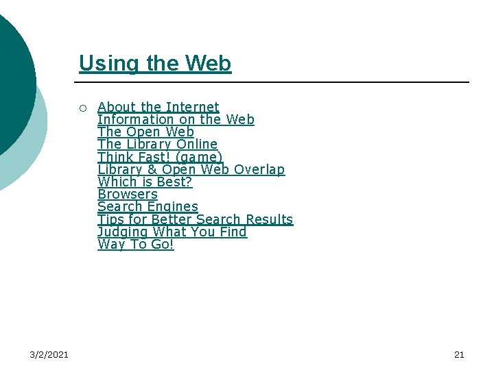 Using the Web ¡ 3/2/2021 About the Internet Information on the Web The Open