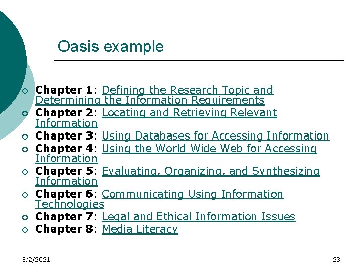 Oasis example ¡ ¡ ¡ ¡ Chapter 1: Defining the Research Topic and Determining