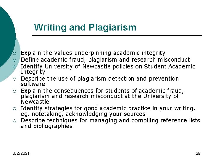 Writing and Plagiarism ¡ ¡ ¡ ¡ Explain the values underpinning academic integrity Define