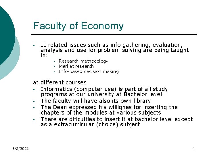 Faculty of Economy § IL related issues such as info gathering, evaluation, analysis and