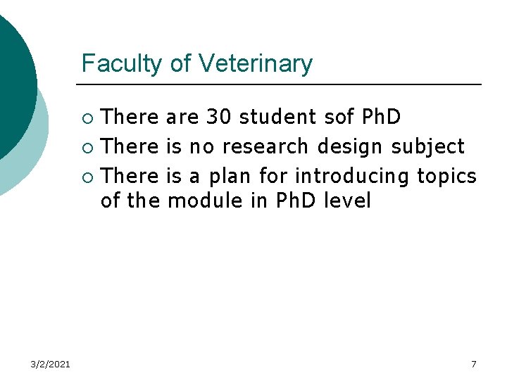 Faculty of Veterinary There are 30 student sof Ph. D ¡ There is no