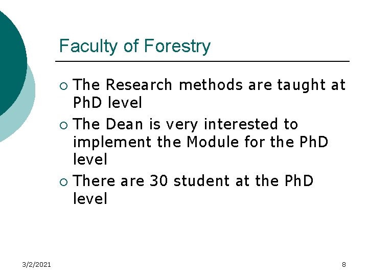 Faculty of Forestry The Research methods are taught at Ph. D level ¡ The