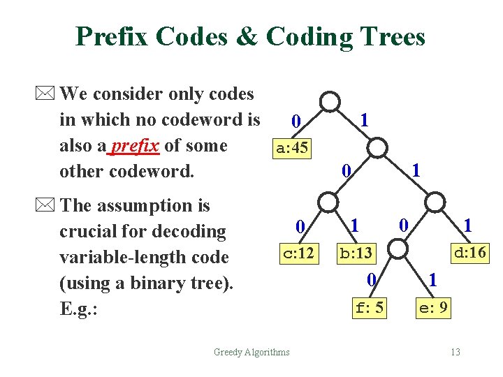 Prefix Codes & Coding Trees * We consider only codes in which no codeword