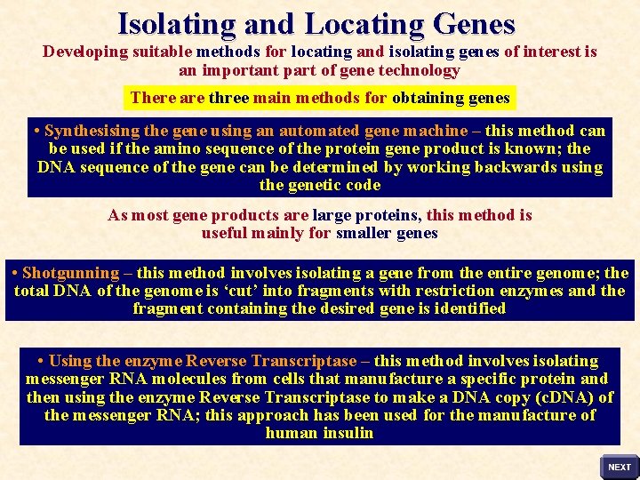 Isolating and Locating Genes Developing suitable methods for locating and isolating genes of interest