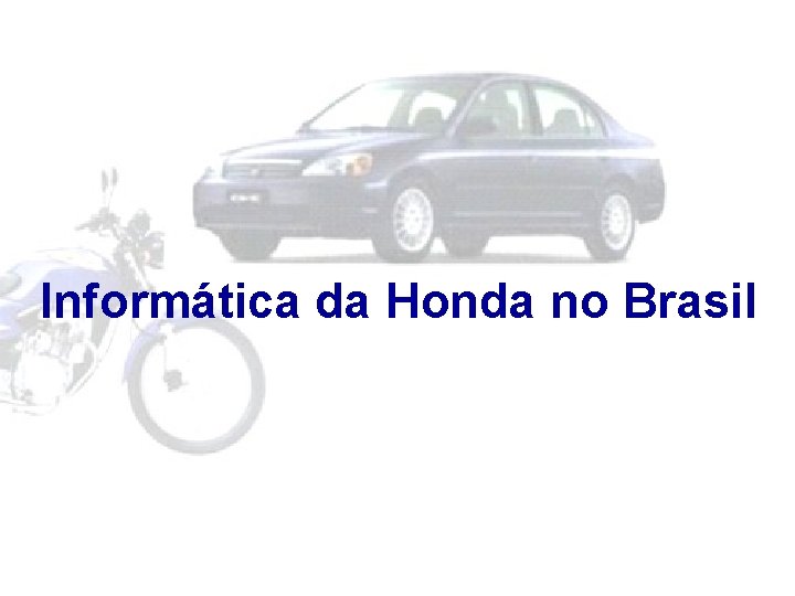 Informática da Honda no Brasil 