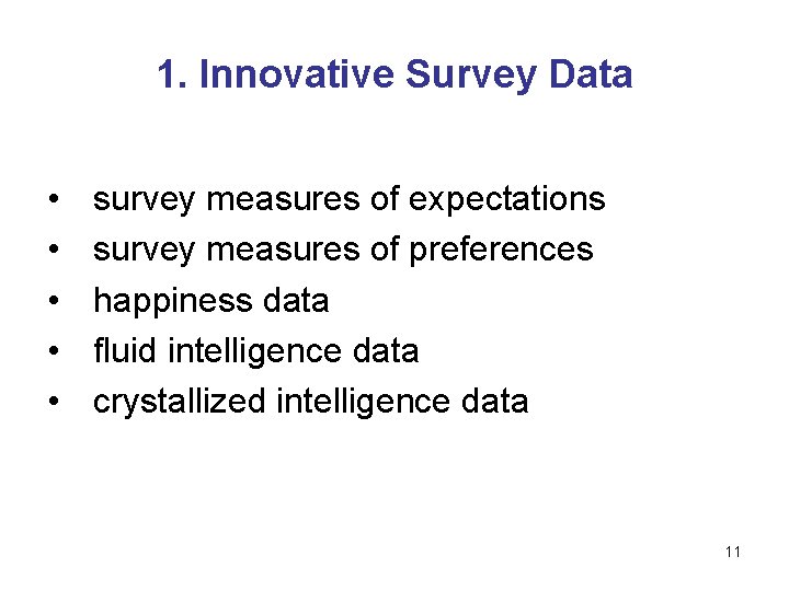 1. Innovative Survey Data • • • survey measures of expectations survey measures of