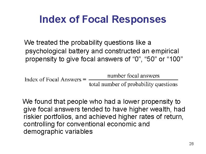 Index of Focal Responses We treated the probability questions like a psychological battery and