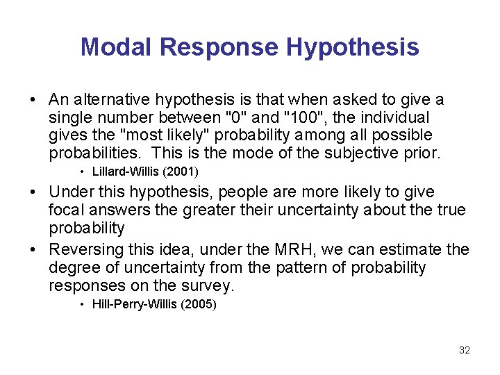 Modal Response Hypothesis • An alternative hypothesis is that when asked to give a