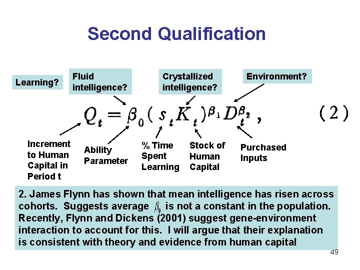 Second Qualification Learning? Increment to Human Capital in Period t Fluid intelligence? Ability Parameter