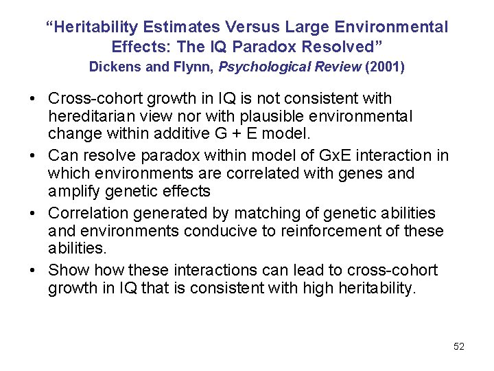 “Heritability Estimates Versus Large Environmental Effects: The IQ Paradox Resolved” Dickens and Flynn, Psychological