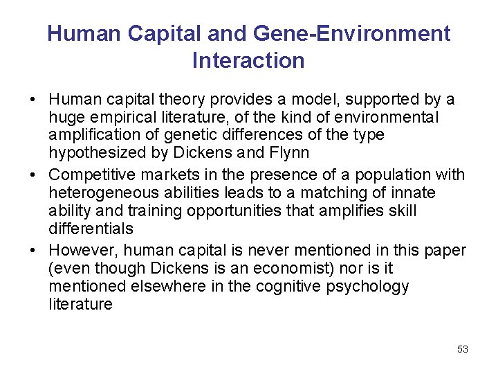 Human Capital and Gene-Environment Interaction • Human capital theory provides a model, supported by