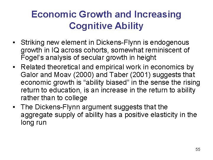 Economic Growth and Increasing Cognitive Ability • Striking new element in Dickens-Flynn is endogenous