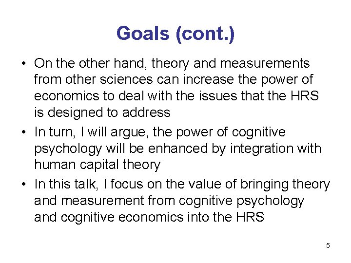 Goals (cont. ) • On the other hand, theory and measurements from other sciences